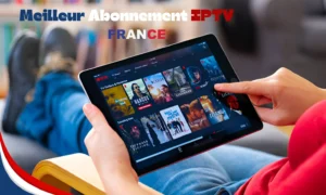 Abonnement IPTV France